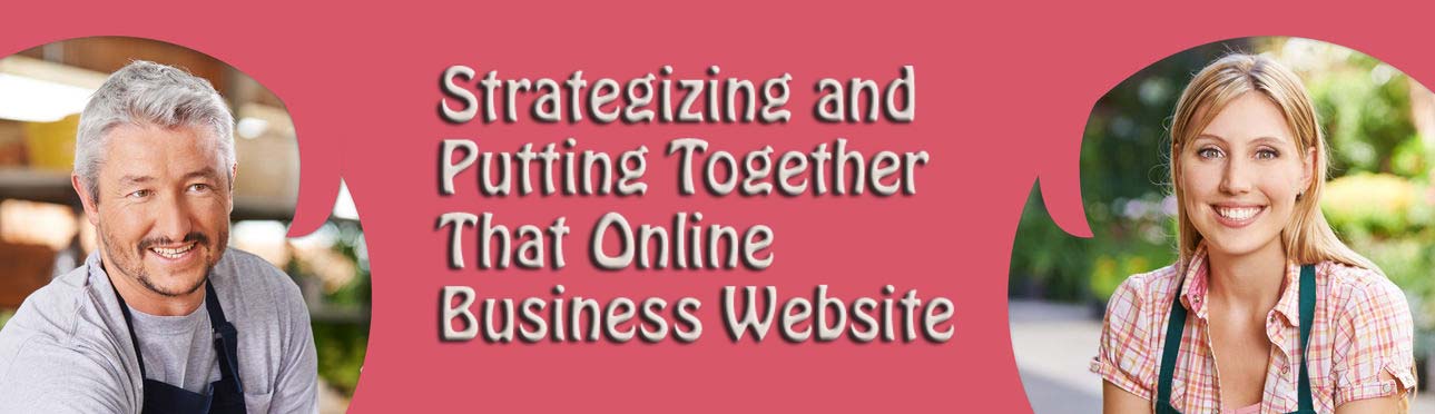 Strategizing and Putting Together That Online Business Website